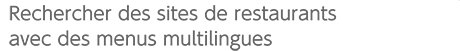 Site de recherche pour les restaurants avec menu multilingue